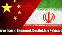 Çin ve İran’ın Ekonomik İlişkileri Gelişiyor